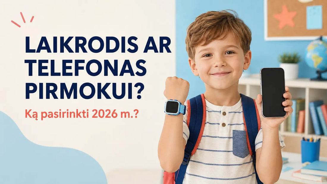 LAIKRODIS AR TELEFONAS PIRMOКUI? Ką pasirinkti 2026 m.?